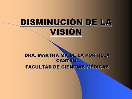 DISMINUCIÓN DE LA VISIÓN