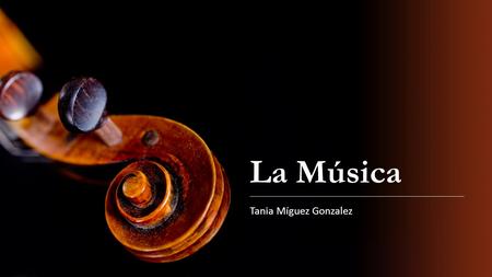 La Música Tania Míguez Gonzalez.