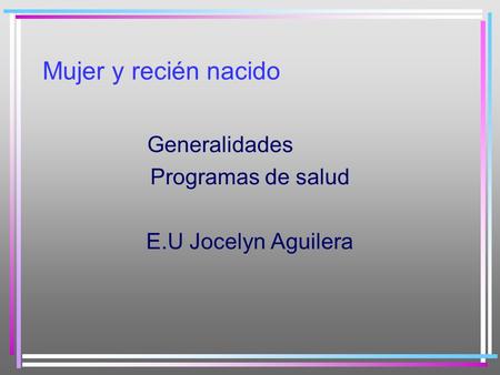 Mujer y recién nacido Generalidades Programas de salud