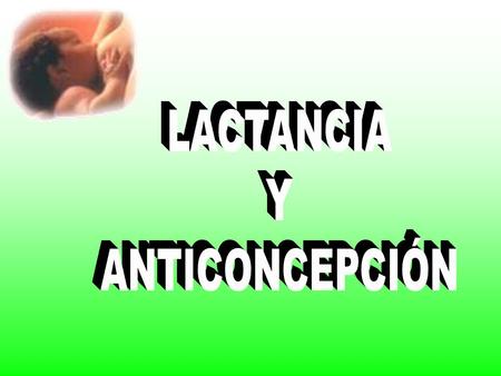 LACTANCIA Y ANTICONCEPCIÓN.