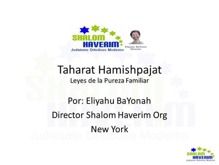 Taharat Hamishpajat Por: Eliyahu BaYonah Director Shalom Haverim Org