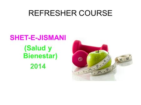 REFRESHER COURSE SHET-E-JISMANI (Salud y Bienestar) 2014.