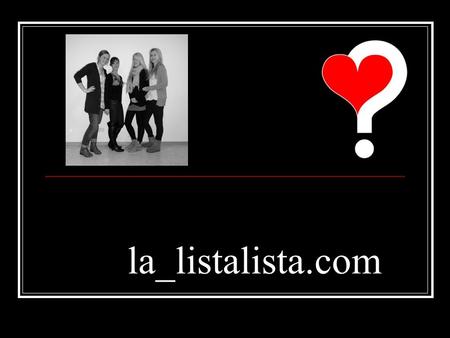 La_listalista.com. El equipo de la listalista ¡Hola, queridos miembros! Somos las chicas de la listalista: Liska, dieciséis años, Carina y Jeanette, diecisiete.