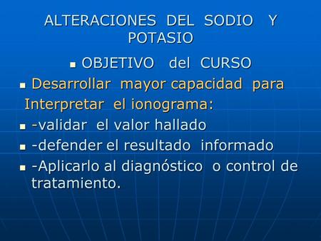 ALTERACIONES DEL SODIO Y POTASIO