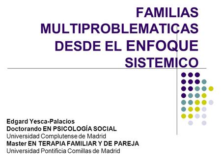 FAMILIAS MULTIPROBLEMATICAS DESDE EL ENFOQUE SISTEMICO