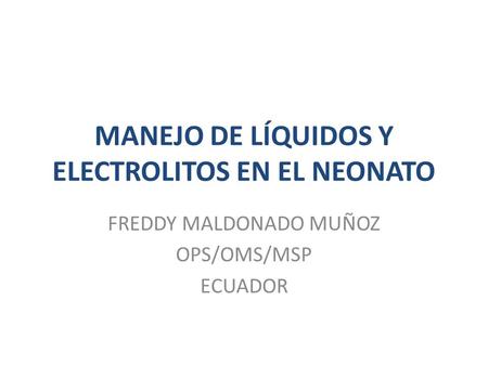 MANEJO DE LÍQUIDOS Y ELECTROLITOS EN EL NEONATO
