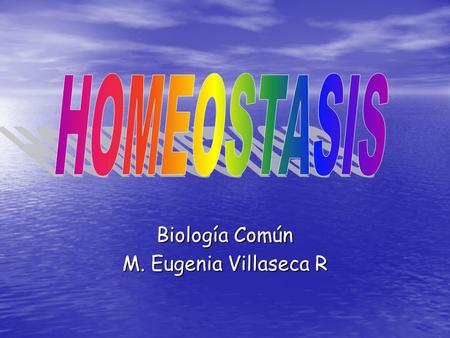 Biología Común M. Eugenia Villaseca R