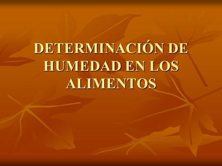 DETERMINACIÓN DE HUMEDAD EN LOS ALIMENTOS