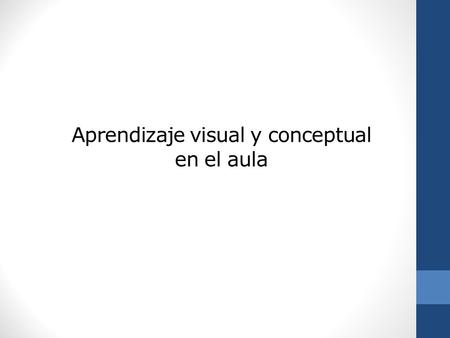 Aprendizaje visual y conceptual en el aula