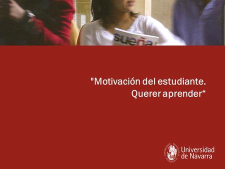Motivación del estudiante. Querer aprender“