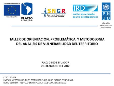 FLACSO SEDE ECUADOR 28-30 AGOSTO DEL 2012 EXPOSITORES: