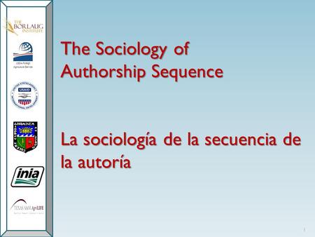 The Sociology of Authorship Sequence La sociología de la secuencia de la autoría 1.