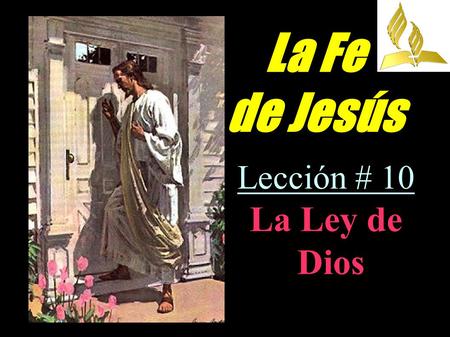 La Fe de Jesús Lección # 10 La Ley de Dios.