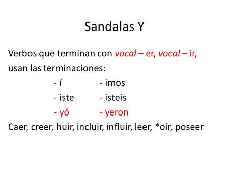 Sandalas Y Verbos que terminan con vocal – er, vocal – ir,