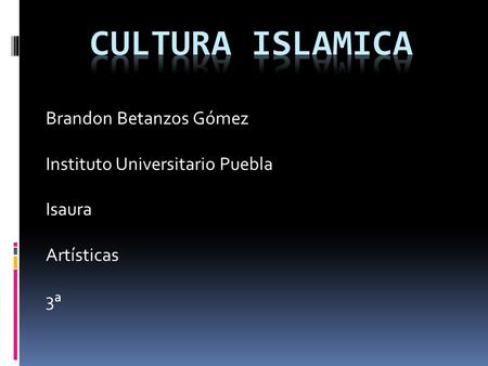Brandon Betanzos Gómez Instituto Universitario Puebla Isaura Artísticas 3ª.