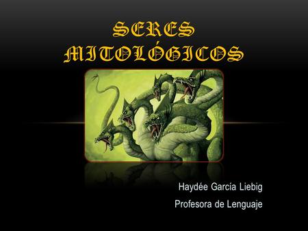 Haydée García Liebig Profesora de Lenguaje
