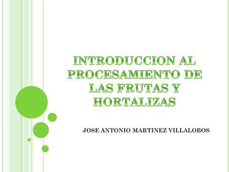 INTRODUCCION AL PROCESAMIENTO DE LAS FRUTAS Y HORTALIZAS