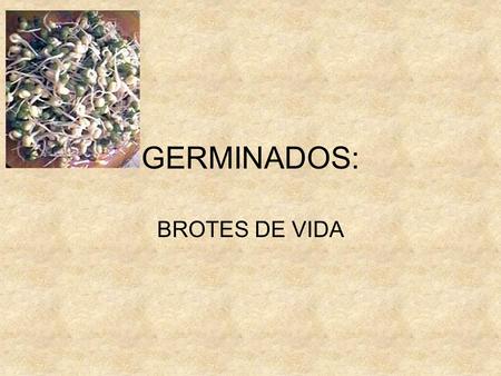 GERMINADOS: BROTES DE VIDA.
