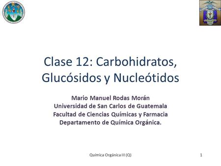 Clase 12: Carbohidratos, Glucósidos y Nucleótidos