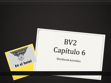 BV2 Capítulo 6 Workbook Activities.