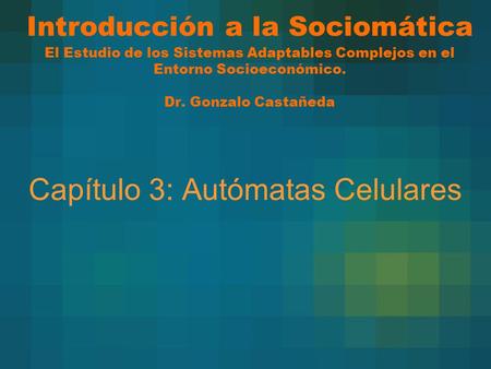 Capítulo 3: Autómatas Celulares