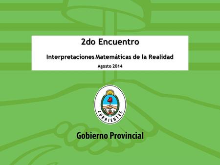 2do Encuentro Interpretaciones Matemáticas de la Realidad Agosto 2014.