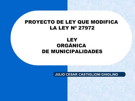 PROYECTO DE LEY QUE MODIFICA LA LEY Nº 27972