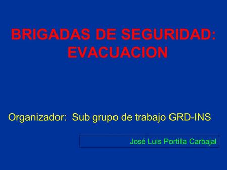 BRIGADAS DE SEGURIDAD: EVACUACION
