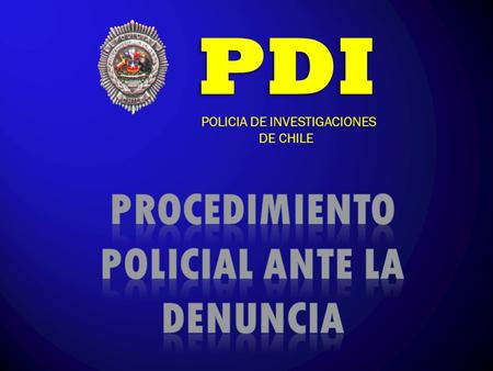 PROCEDIMIENTO POLICIAL ANTE LA DENUNCIA
