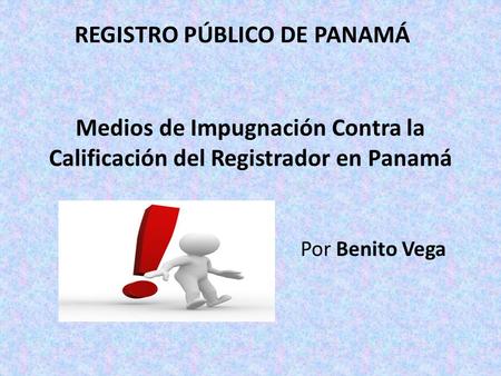 Medios de Impugnación Contra la Calificación del Registrador en Panamá
