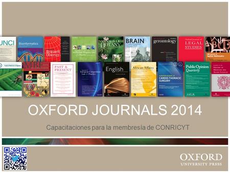 OXFORD JOURNALS 2014 Capacitaciones para la membresía de CONRICYT.