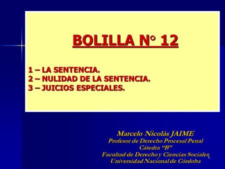 BOLILLA N° 12 1 – LA SENTENCIA. 2 – NULIDAD DE LA SENTENCIA