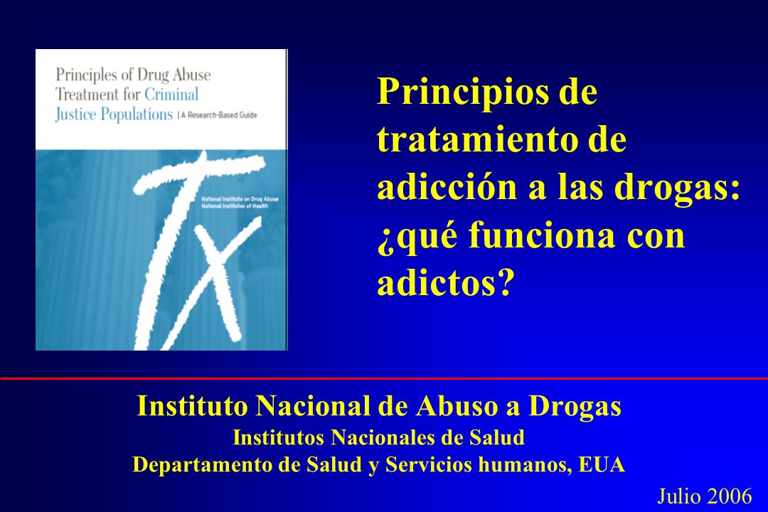 Principios de tratamiento de adicción a las drogas: ¿qué funciona con  adictos? Bienvenidos. Esta presentación está diseñada para personas  trabajando en. - ppt descargar