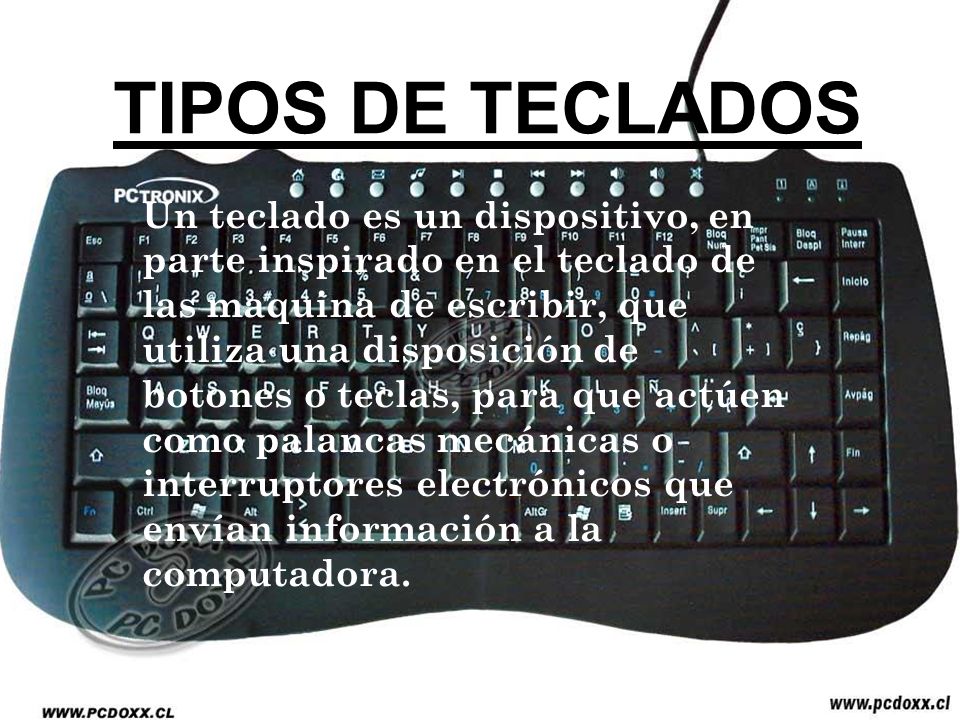 TIPOS DE TECLADOS Un teclado es un dispositivo, en parte inspirado en el  teclado de las maquina de escribir, que utiliza una disposición de botones  o teclas, - ppt descargar