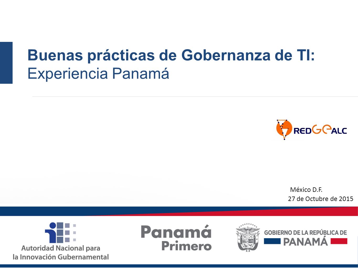 Buenas Practicas De Gobernanza De Ti Experiencia Panama 1 Mexico D F 27 De Octubre De Ppt Descargar