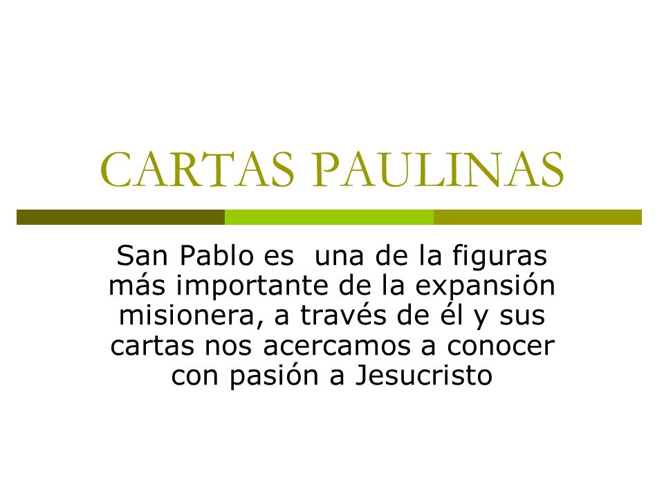 CARTAS PAULINAS San Pablo es una de la figuras más importante de la  expansión misionera, a través de él y sus cartas nos acercamos a conocer  con pasión. - ppt video online