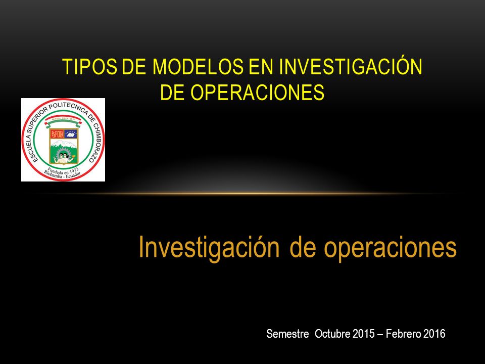 Tipos de Modelos en Investigación de Operaciones - ppt video online  descargar