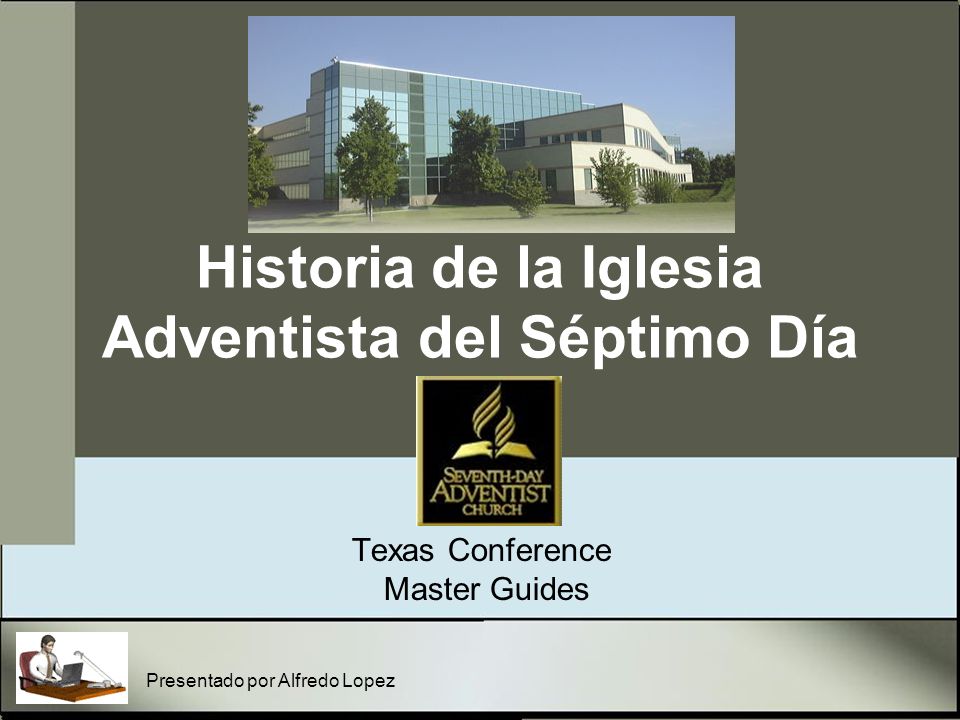 Historia de la Iglesia Adventista del Séptimo Día - ppt descargar