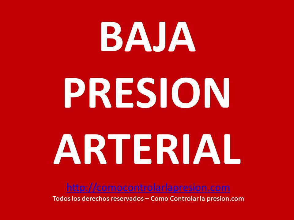 BAJA PRESION ARTERIAL Todos los derechos reservados – Como Controlar la  presion.com. - ppt descargar
