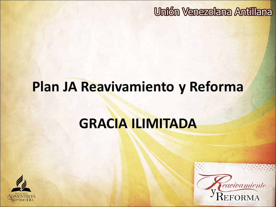 Plan JA Reavivamiento y Reforma GRACIA ILIMITADA - ppt descargar Plan JA Reavivamiento y Reforma GRACIA ILIMITADA - ppt descargar