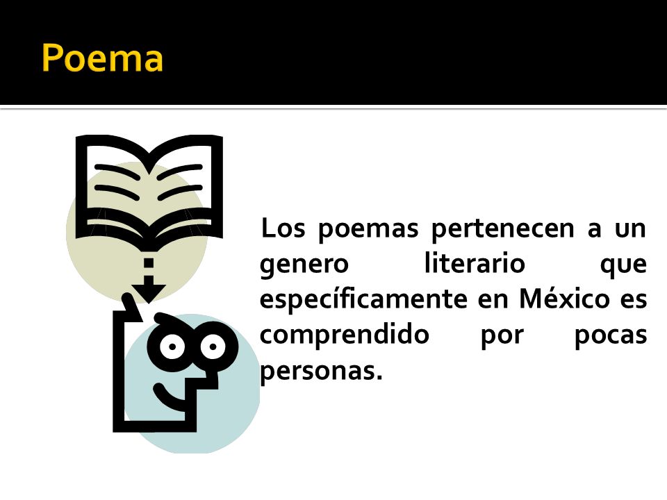 Los poemas pertenecen a un genero literario que específicamente en México  es comprendido por pocas personas. - ppt descargar