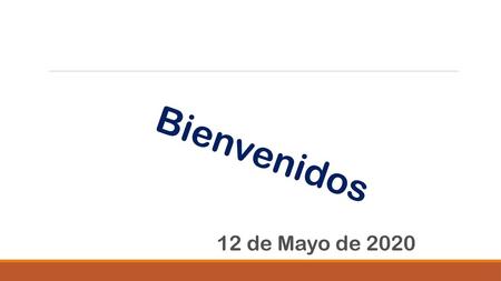 Bienvenidos 12 de Mayo de 2020.