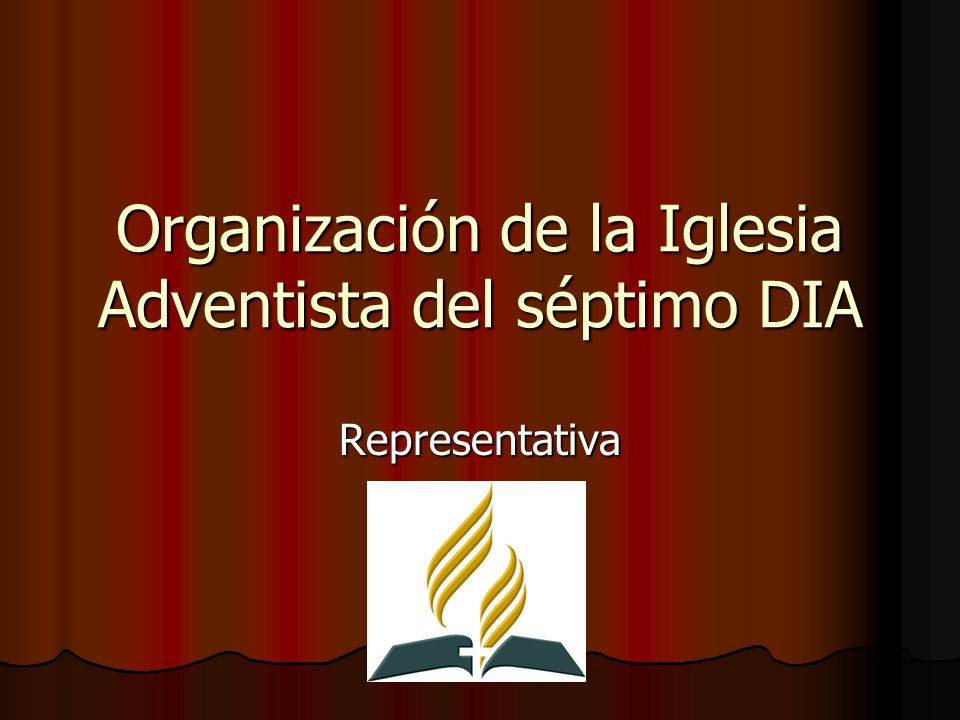 Organización de la Iglesia Adventista del séptimo DIA Representativa. - ppt  descargar