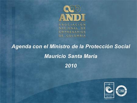 Agenda con el Ministro de la Protección Social Mauricio Santa María 2010.