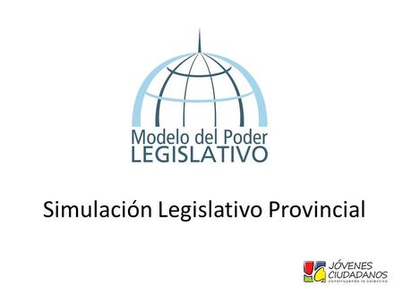 Simulación Legislativo Provincial. Con el apoyo de: Un proyecto Impulsado por: