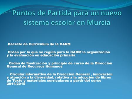 Puntos de Partida para un nuevo sistema escolar en Murcia
