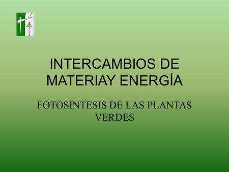 INTERCAMBIOS DE MATERIAY ENERGÍA