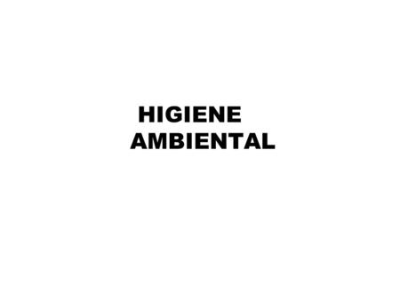 HIGIENE AMBIENTAL.