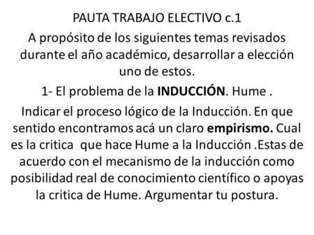 PAUTA TRABAJO ELECTIVO c.1 A propósito de los siguientes temas revisados durante el año académico, desarrollar a elección uno de estos. 1- El problema.