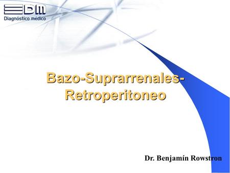 Bazo-Suprarrenales-Retroperitoneo